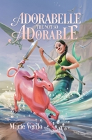 Adorabelle The Not So Adorable (Tales of Enda) 1962168530 Book Cover