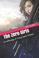 The Zero Girls: An anthology of Young Adult Thrillers 1686215991 Book Cover