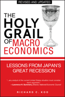 The Holy Grail of Macro Economics: Lessons from Japan's Great Recession 0470824948 Book Cover