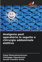 Analgesia post operatoria in seguito a chirurgia addominale elettiva (Italian Edition) 6208101409 Book Cover