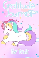 Gratitude Journal For Kids: Girl Unicorn Boy Unicorn Children Happiness Book - Kids Gratitude Journal for Daily Positivity. A Great Writing Prompt Journal for Teens V8 1093559187 Book Cover