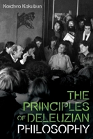 The Principles of Deleuzian Philosophy 1474448992 Book Cover