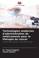 Technologies modernes d'administration de médicaments pour la thérapie du cancer: Nouvelles approches pour la thérapie du cancer (French Edition) B0CK3K5XKK Book Cover