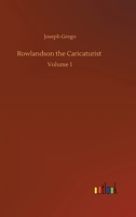 Rowlandson the Caricaturist: Volume 1 3337013945 Book Cover