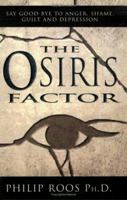 The Osiris Factor: New Solutions for Overcomng Human Destructiveness 1555175953 Book Cover