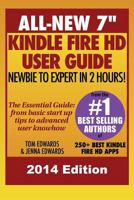 All New 7" Kindle Fire HD User Guide - Newbie to Expert in 2 Hours! 1492772399 Book Cover