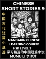 Chinese Short Stories (Part 9) - Mandarin Chinese Learning Course (HSK Level 3), Self-learn Chinese Language, Culture, Myths & Legends, Easy Lessons f B0BSNG6PP3 Book Cover