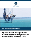 Qualitative Analyse von Brandbeschleunigern auf Erdölbasis mittels DFG (German Edition) 6630165772 Book Cover