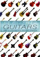 Electric Guitars: The Illustrated Encyclopedia 0681372745 Book Cover