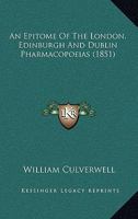 An Epitome Of The London, Edinburgh And Dublin Pharmacopoeias 1166423174 Book Cover