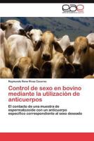 Control de Sexo En Bovino Mediante La Utilizacion de Anticuerpos 3844336699 Book Cover