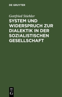 System und Widerspruch zur Dialektik in der sozialistischen Gesellschaft 3112658817 Book Cover