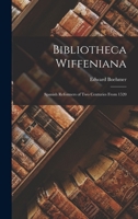 Bibliotheca Wiffeniana: Spanish Reformers of Two Centuries From 1520 1016657692 Book Cover