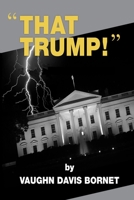 "That Trump!" B08K41XQ4B Book Cover