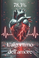 78.3%: Quando l'algoritmo decide chi devi amare, il vero amore è una scelta impossibile? (Italian Edition) B0F1JRM212 Book Cover