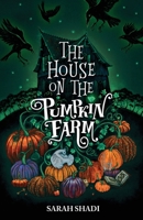 The House on The Pumpkin Farm 1739734270 Book Cover