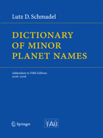 Dictionary of Minor Planet Names: Addendum to Fifth Edition: 2006 - 2008 3642019641 Book Cover