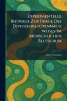 Experimentelle Bietrage Zur Frage Des Diphtherietoxinnachweises Im Menschlichen Blutserum (German Edition) 1025644468 Book Cover