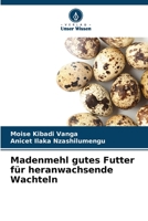 Madenmehl gutes Futter für heranwachsende Wachteln 6205768895 Book Cover