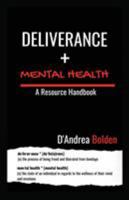 Deliverance + Mental Health: A Resource Handbook 0998372137 Book Cover