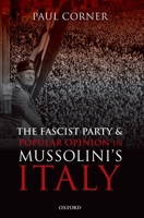 The Fascist Party and Popular Opinion in Mussolini's Italy 0198730691 Book Cover