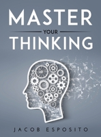 Master Your Thinking 166715298X Book Cover