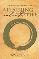 Attaining Unlimited Life: Teachings of Chuang Tzu (Wisdom of Three Masters, V. 1.) 0937064181 Book Cover