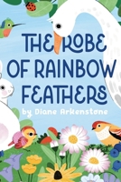 The Robe of Rainbow Feathers B0FTVSHBY2 Book Cover