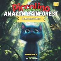 Piccolino Explores the Amazon Rainforest - South America Series: Piccolino Explores South America Series B0F29K6DNB Book Cover