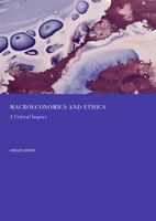 Macroeconomics and Ethics: A Critical Inquiry 1837113793 Book Cover