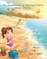 The Adventures Of Didi And Maca: Under The Sea B08ZBJR3P5 Book Cover