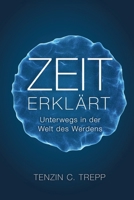 Zeit erklärt: Unterwegs in der Welt des Werdens (German Edition) 1326130552 Book Cover