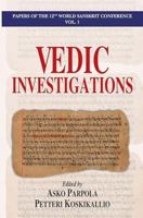 Vedic Investigations: Papers of the 12th World Sanskrit Conference: Volume 1 8120840305 Book Cover