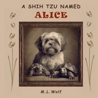 A Shih Tzu named Alice B0DXCPP2HC Book Cover