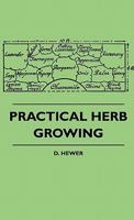 Practical Herb Growing 1445511355 Book Cover