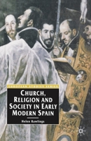 Church, Religion And Society In Early Modern Spain 0333636953 Book Cover