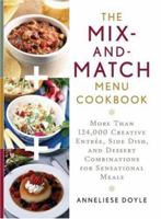 The Mix-and-match Menu Cookbook: More than 124,000 Creative Appetizer, Entree, and Dessert Combinations for Sensational Meals 1592331963 Book Cover