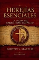 Herejías Esenciales: La lucha del cristianismo temprano (Papeles de Trabajo) (Spanish Edition) B0HHGCYXM7 Book Cover