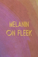 Melanin On Fleek: All Purpose 6x9 Blank Lined Notebook Journal Way Better Than A Card Trendy Unique Gift Rainbow Circule Latin Pride 1706275994 Book Cover