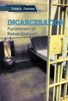 Incarceration: Punishment or Rehabilitation? 1502644819 Book Cover
