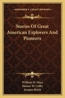 Stories Of Great American Explorers And Pioneers 1163138215 Book Cover