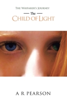 The Child of Light: The Wayfarer's Journey 1728391997 Book Cover