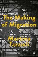 The Making of Migration: The Biopolitics of Mobility at Europe's Borders 1526464039 Book Cover