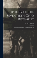 History of the Seventieth Ohio Regiment: From Its Organization to Its Mustering Out 1013661737 Book Cover