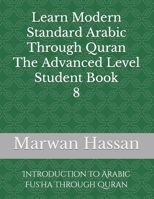 Learn Modern Standard Arabic Through Quran: introduction To Arabic Fus'ha Through Quran B0C6W6XMFZ Book Cover