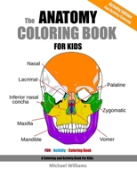 The Anatomy Coloring Book For Kids: A Coloring and Activity Book For Kids [Activity Edition] 1090938624 Book Cover