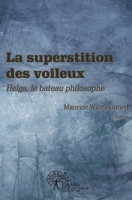 La superstition des voileux: Helga, le bateau philosophe (French Edition) 2332498958 Book Cover