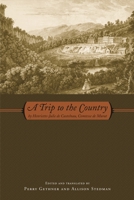 A Trip to the Country: by Henriette-Julie de Castelnau, Comtesse de Murat 0814335039 Book Cover