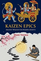Kaizen Epics: Ancient Wisdom for Modern Growth B0FK5WC4QK Book Cover