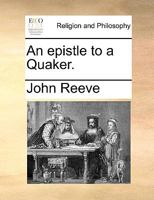 An epistle to a Quaker. 1171124252 Book Cover